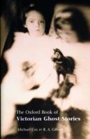 Oxford Book of Victorian Ghost Stories Oxford World`s Classics